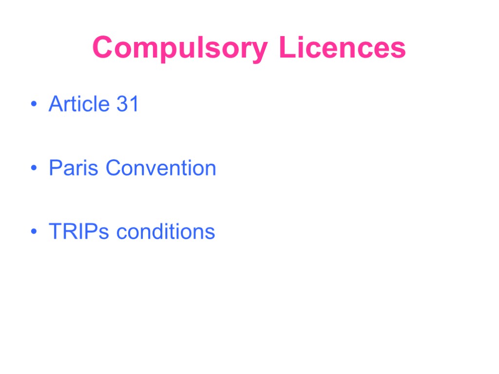 Compulsory Licences Article 31 Paris Convention TRIPs conditions